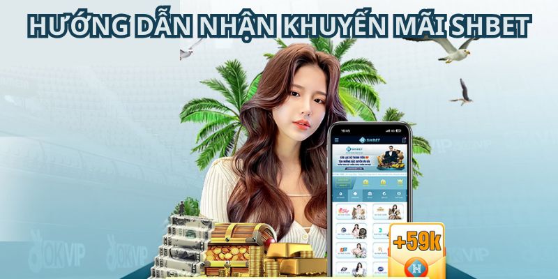 Các hướng đăng ký nhận khuyến mãi SHBET